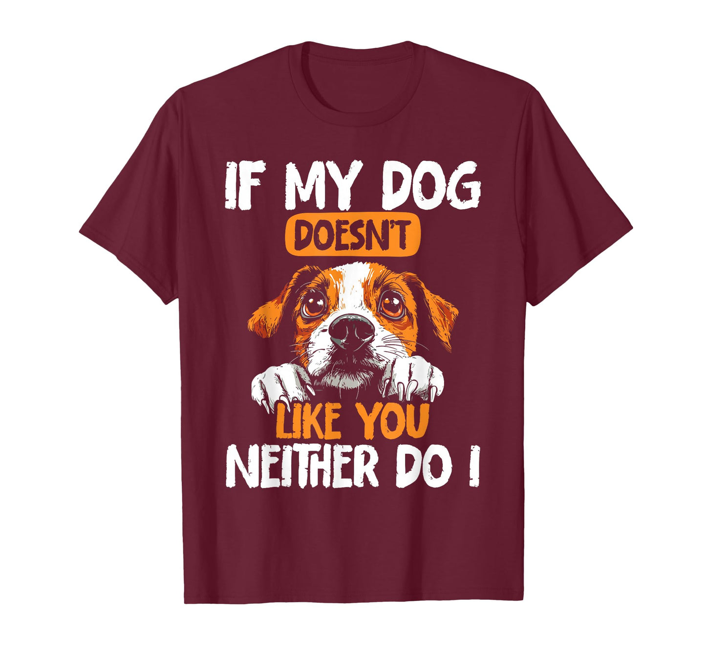 Dog Owners If My Dog Doesn't Like You Funny Dogs T-Shirt