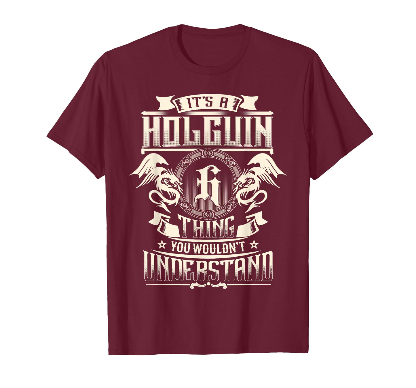 It's A Holguin Thing You Wouldn't Understand Family Name T-Shirt