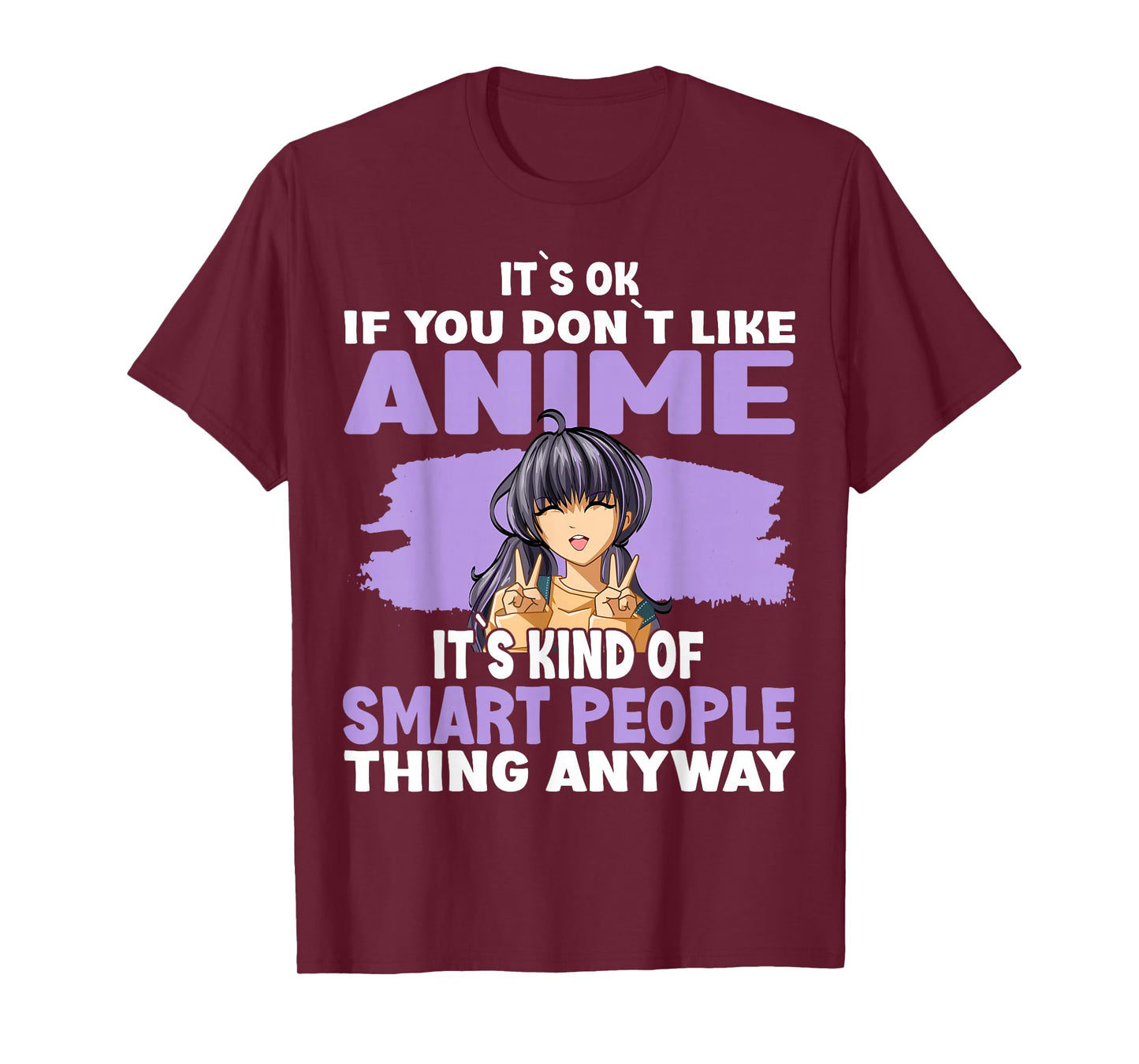 It’s OK If You Don’t Like Anime T-Shirt