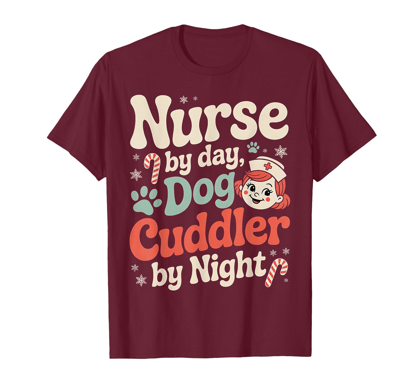 Nurse by Day Dog Cuddler by Night Funny Nurse Christmas T-Shirt