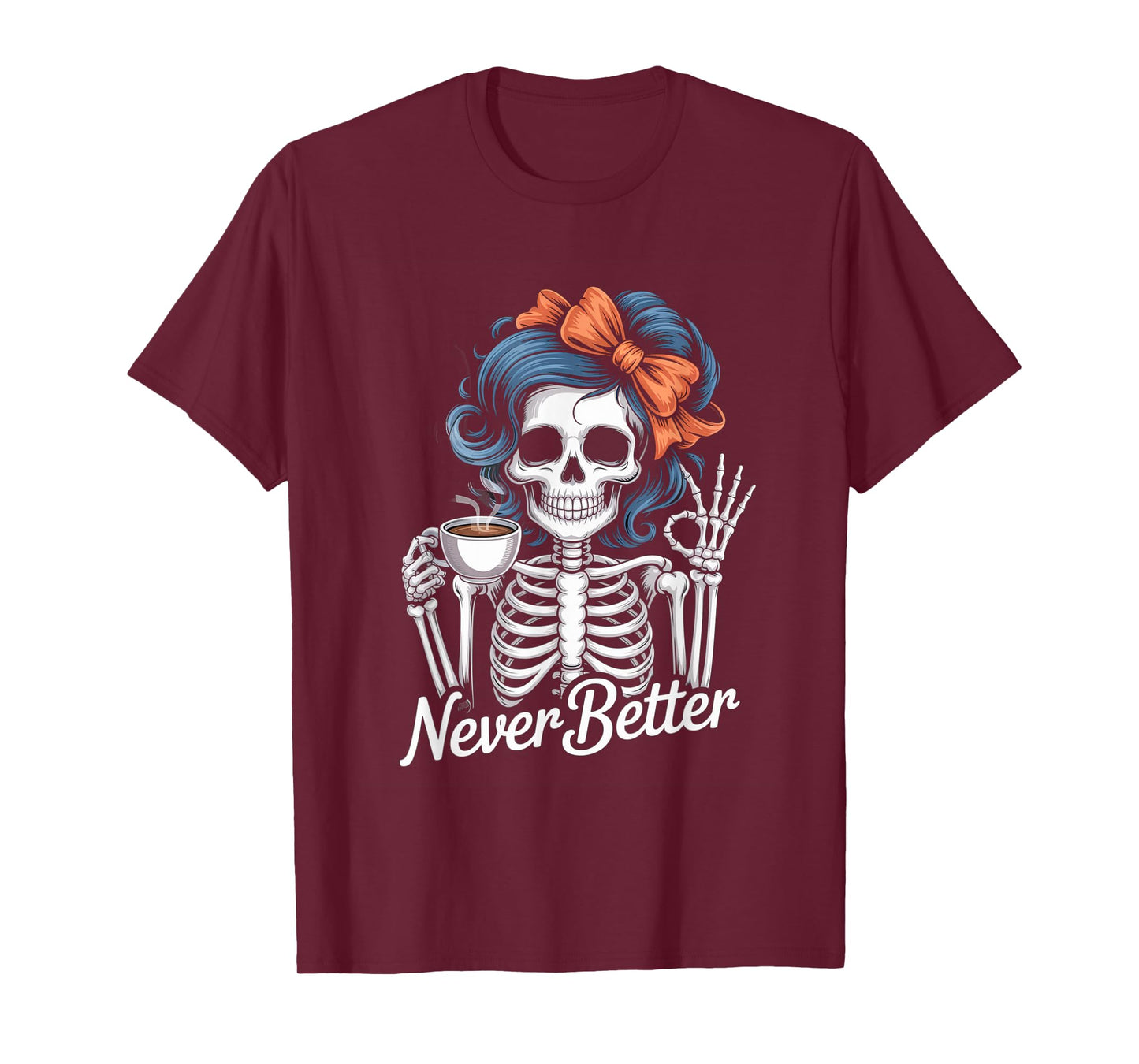Messy Bun Coffee Never Better Skeleton Women Coquette T-Shirt