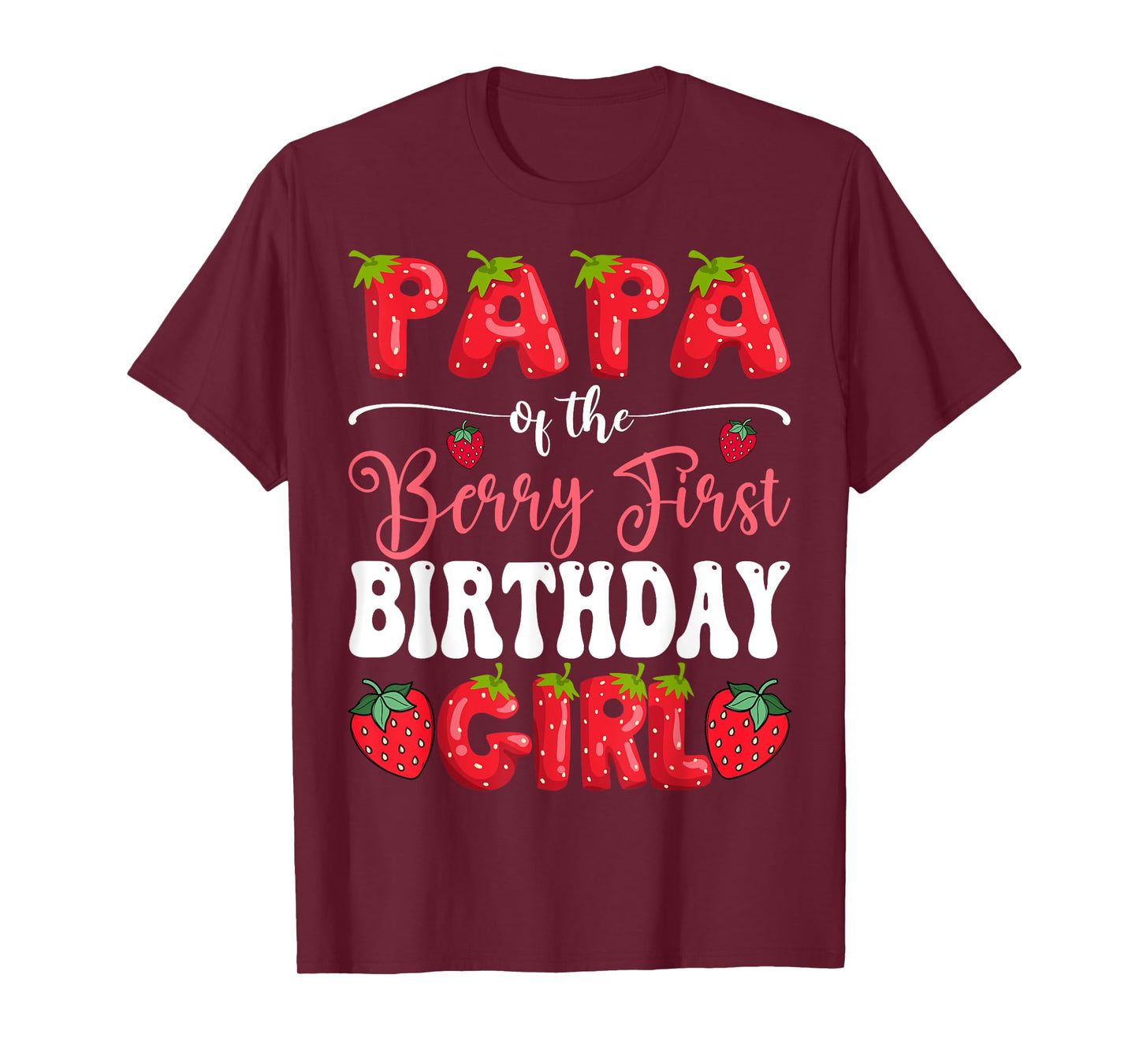 Papa Of Berry First Birthday Girl Strawberry 1St Bday T-Shirt