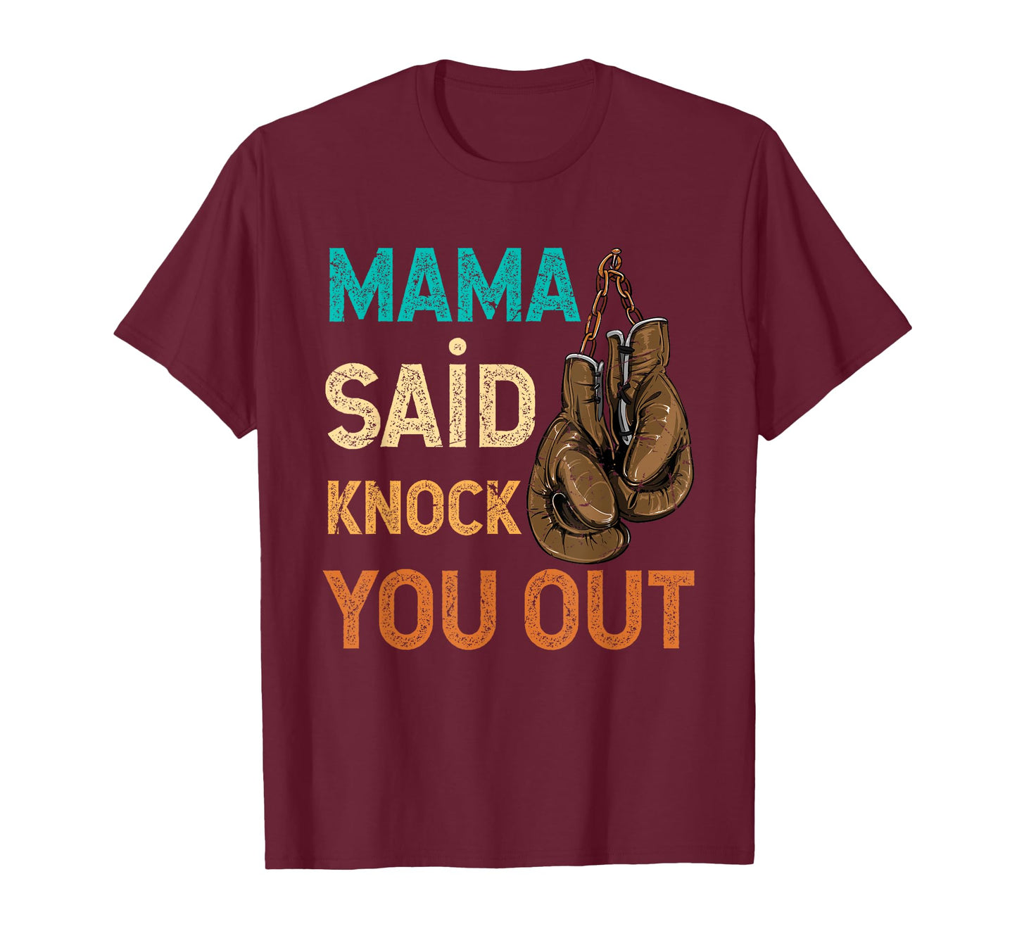 Boxing Kickboxing Mama Said Knock U Out Fighting Sport T-Shirt