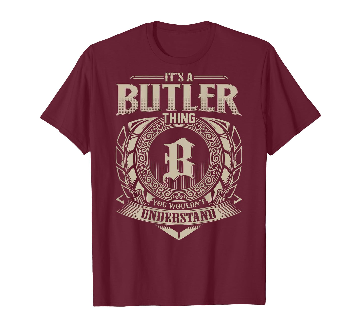 It's A BUTLER Thing You Wouldn't Understand Family Name T-Shirt