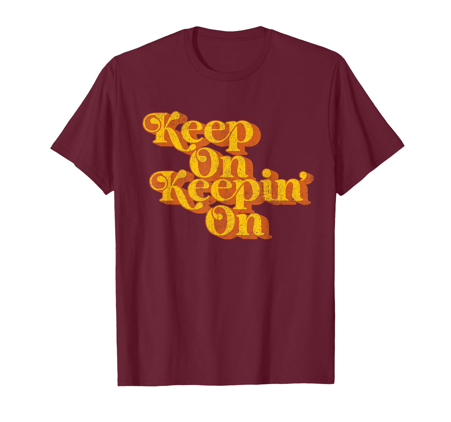 Vintage Keep On Keepin On Funny Country Saying Retro 70's T-Shirt