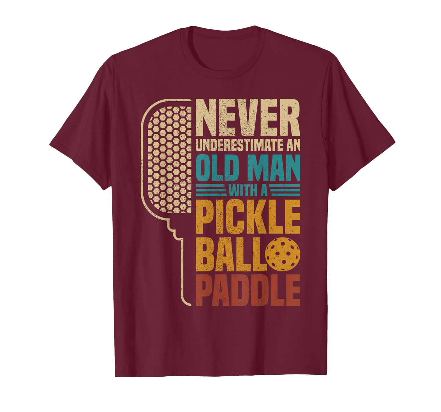 Mens Never Underestimate an Old Man with A Pickleball Paddle T-Shirt