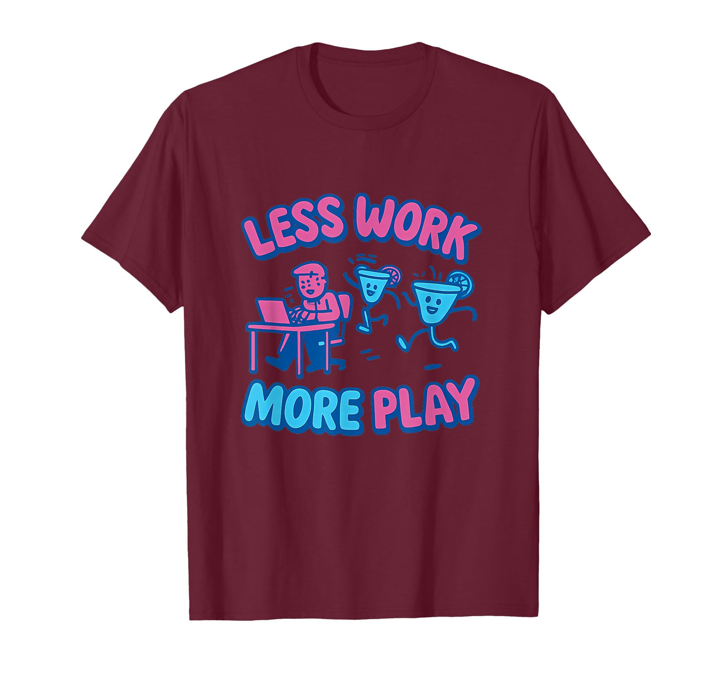Cartoon Funny Less Work More Play Margarita Party Graphic T-Shirt