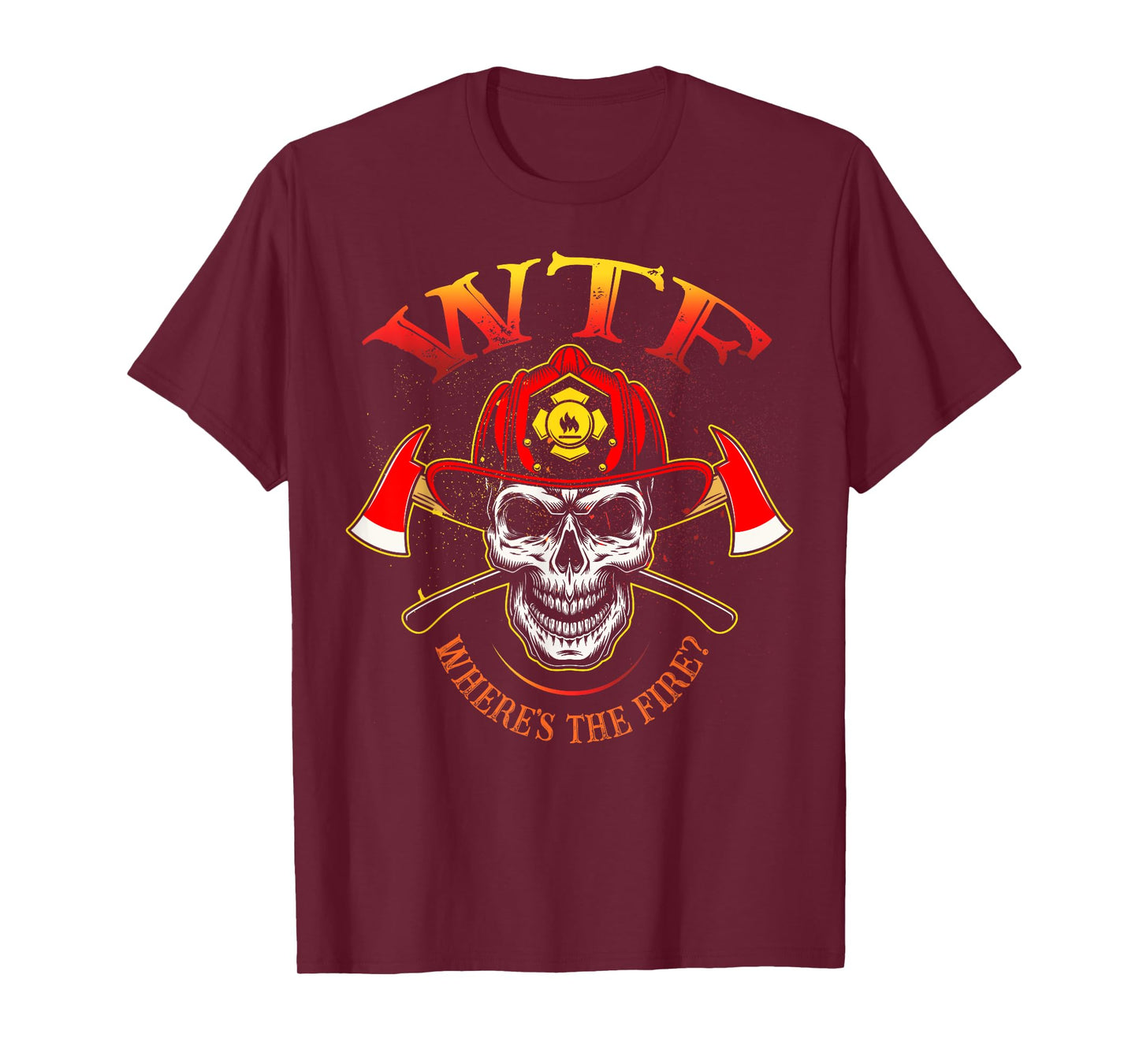 WTF Where's The Fire Fireman Firefighter Department Skull T-Shirt