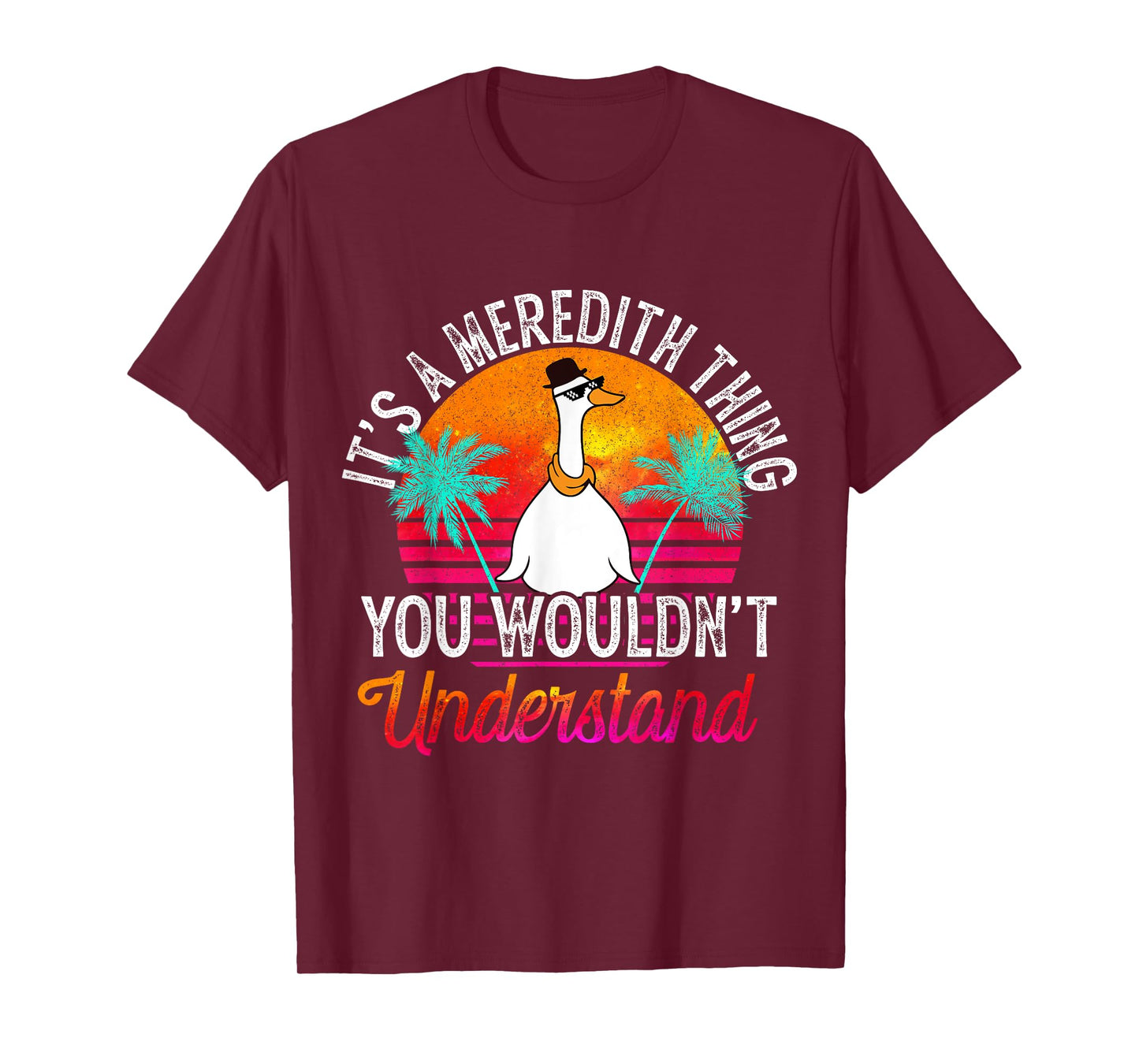 It's A Meredith Thing You Wouldn't Understand Funny Meredith T-Shirt