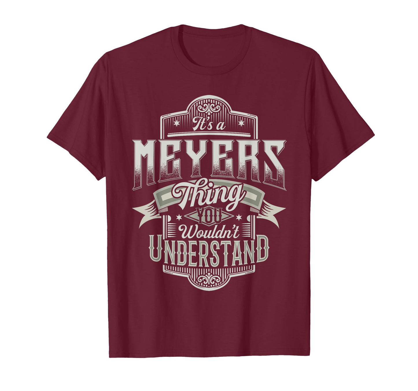 It's A MEYERS Thing You Wouldnt Understand Family Name Funny T-Shirt