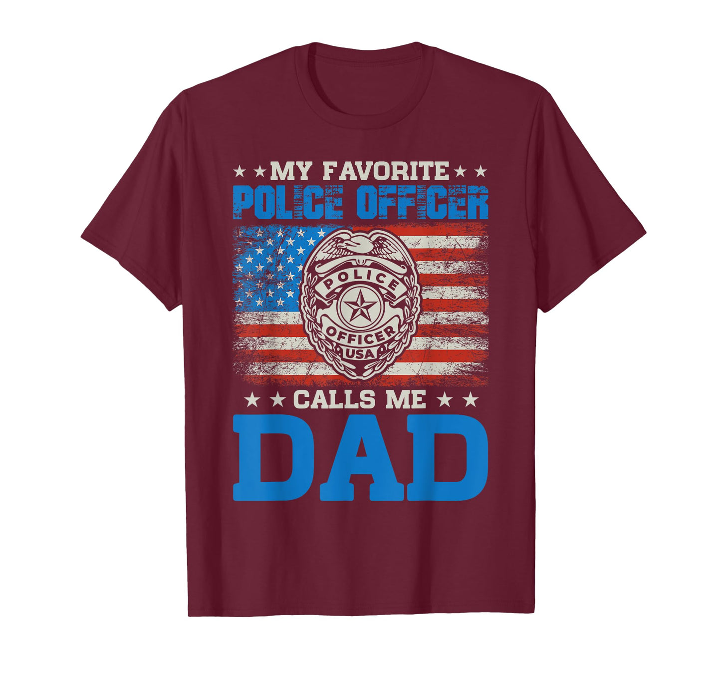 my favorite police officer calls me Dad for Father's Day T-Shirt