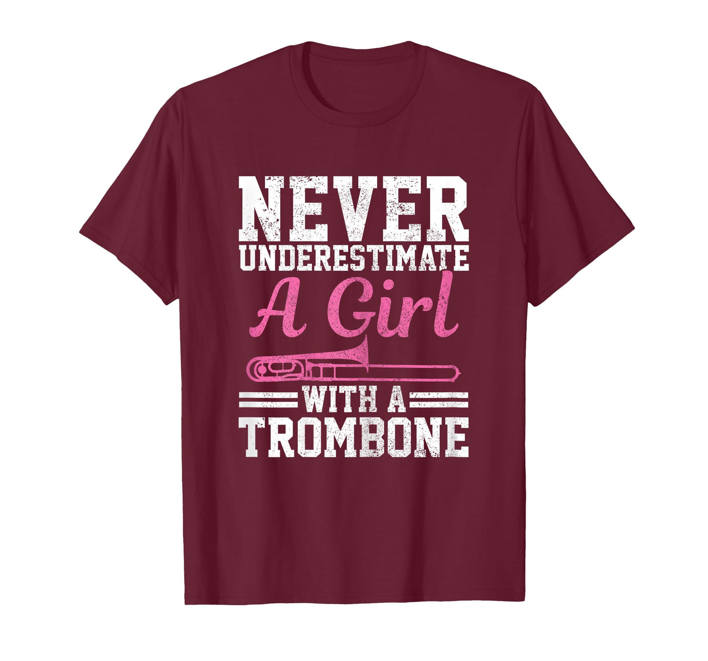 Never Underestimate A Girl With A Trombone Marching Band T-Shirt