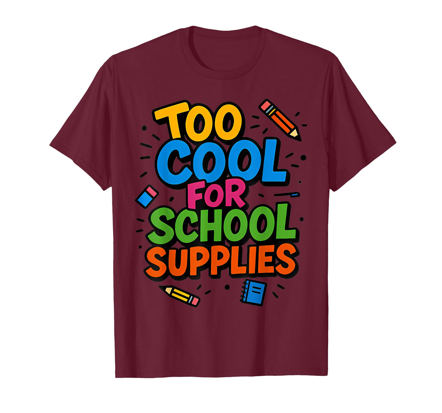 Too Cool for School Supplies T-Shirt