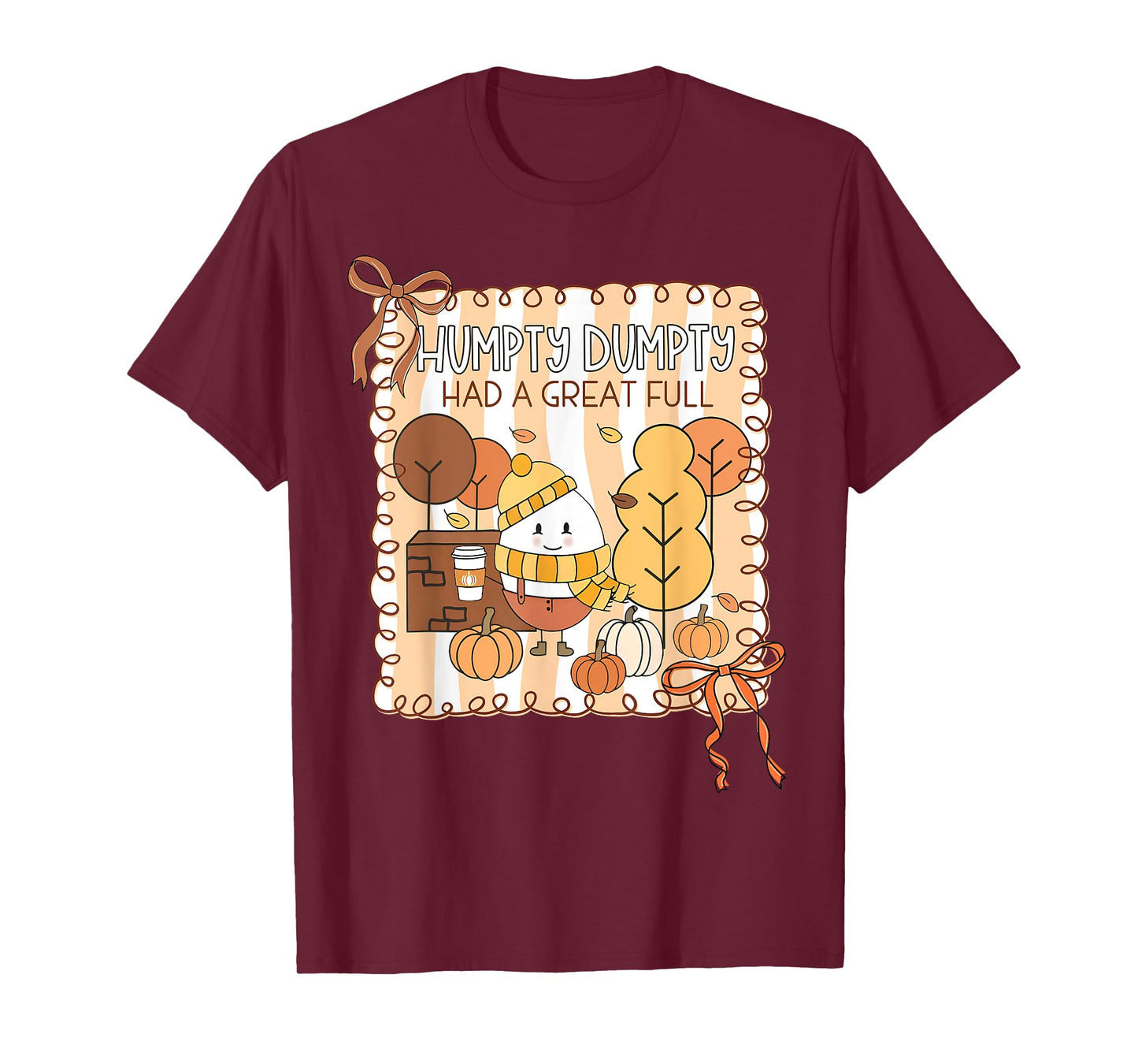 Humpty Dumpty Had A Great Fall Teacher Thanksgiving Autumn T-Shirt