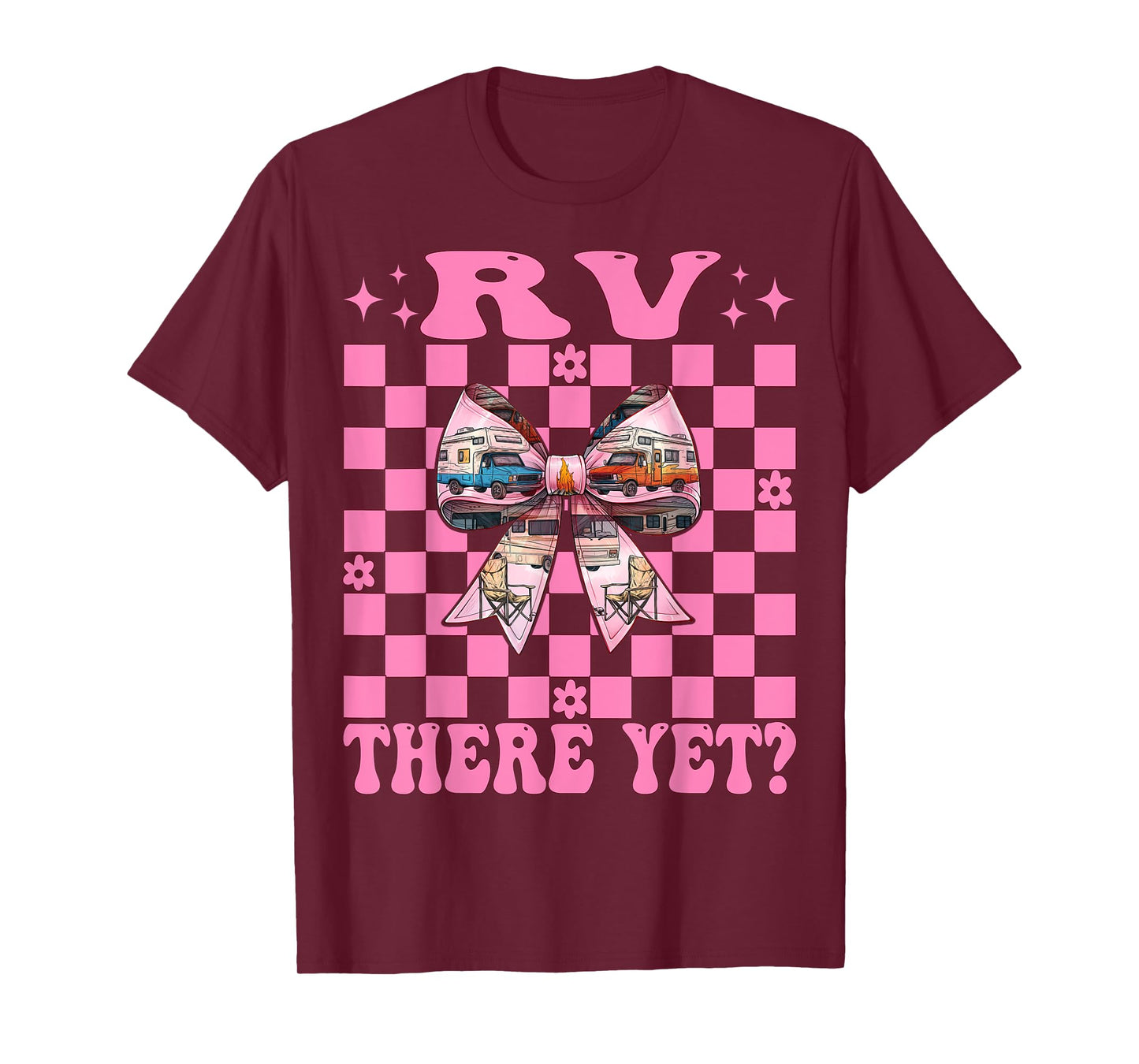 Rv There Yet? RV Camping Camper Motorhome Girl Mom Coquette T-Shirt