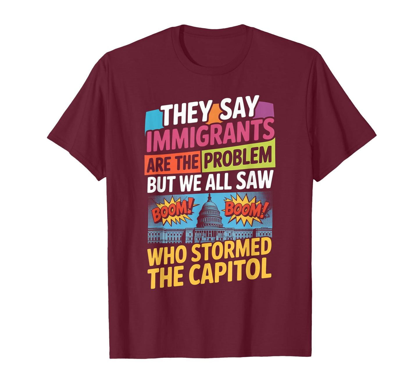 They Say Immigrants Are The Problem But We All Saw Stormed T-Shirt