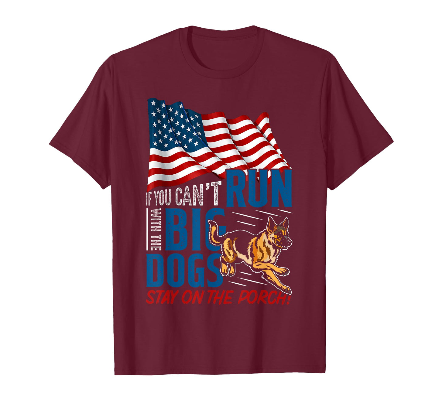 Funny If You Can't Run With The Big Dog Stay On The Porch T-Shirt