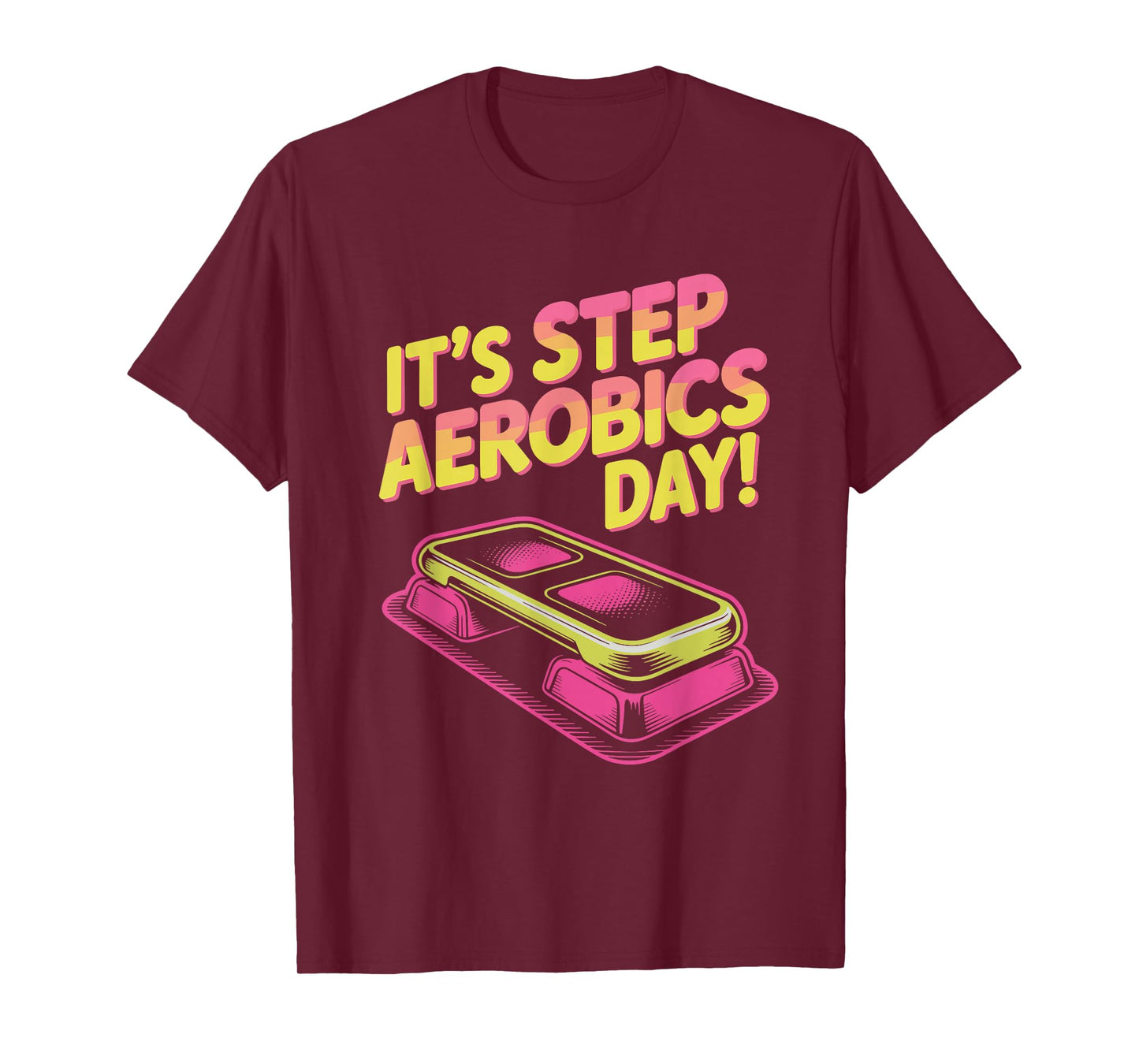 It’s Step Aerobics Day Fitness Instructor Training Workout T-Shirt
