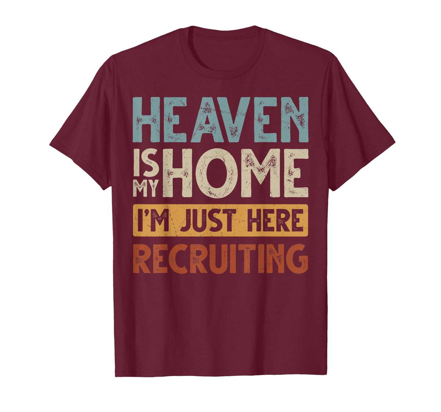 Heaven Is My Home Is Heaven My Home Is In Heaven T-Shirt