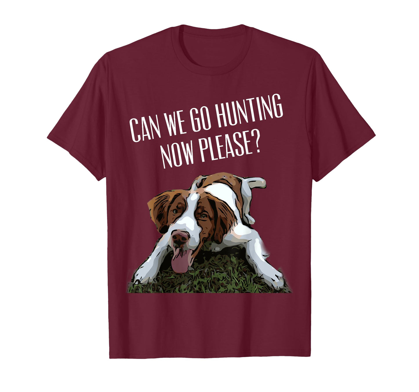 Brittany Spaniel Dog Can We Go Hunting Now Please? T-Shirt Men Women Kids T-Shirt