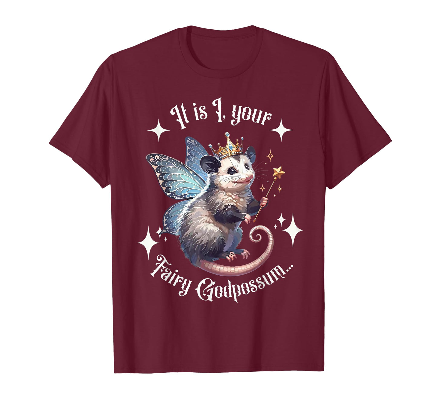 It Is I Your Fairy Godpossum Funny Opossum Spirit Animal T-Shirt