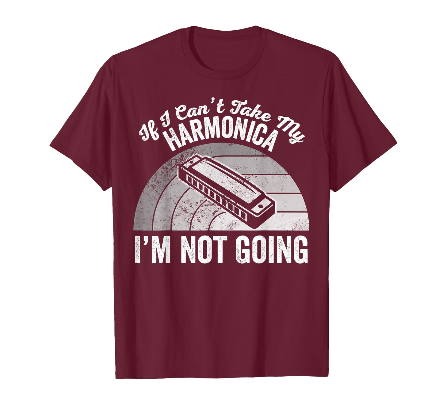 If I Can't Take My Harmonica I'm Not Going T-Shirt