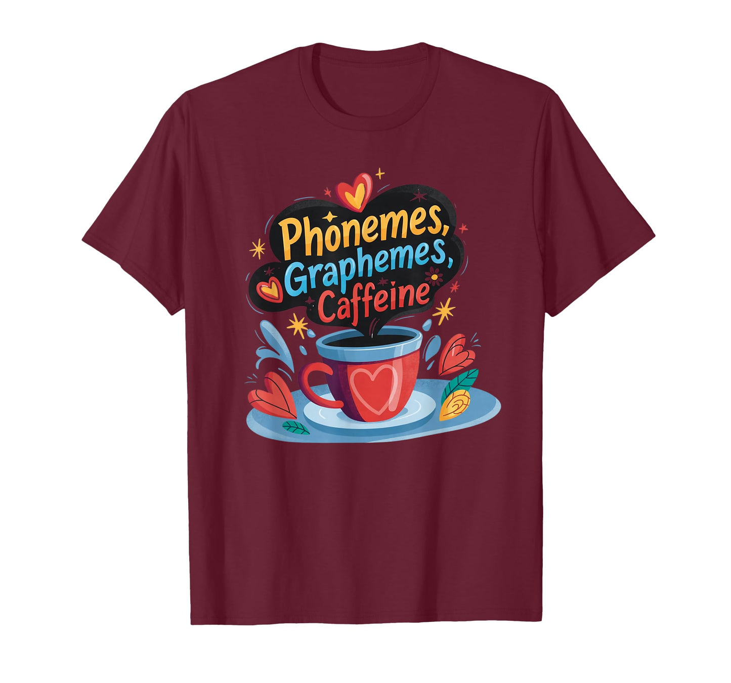 Phonemes Graphemes Caffeine Cute Coffee Lover Design T-Shirt