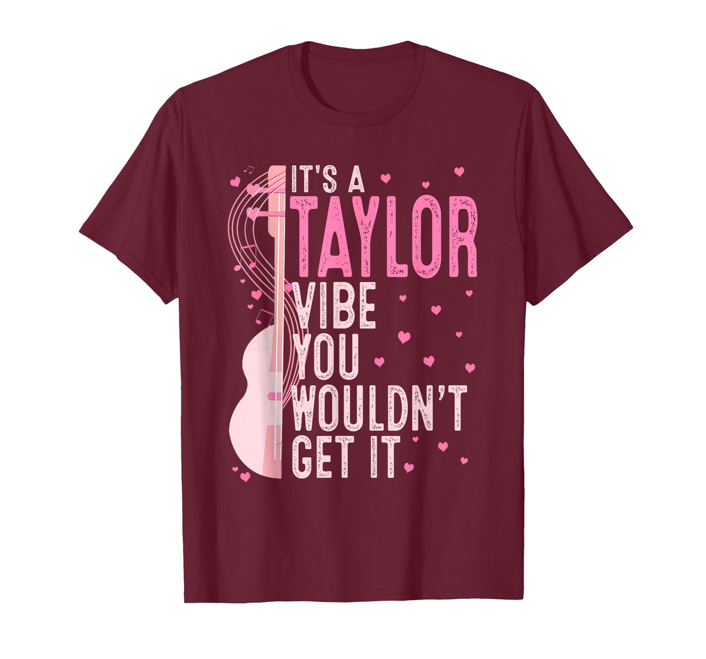 It's A Taylor Vibe You Wouldn't Get It Women Men Kids T-Shirt