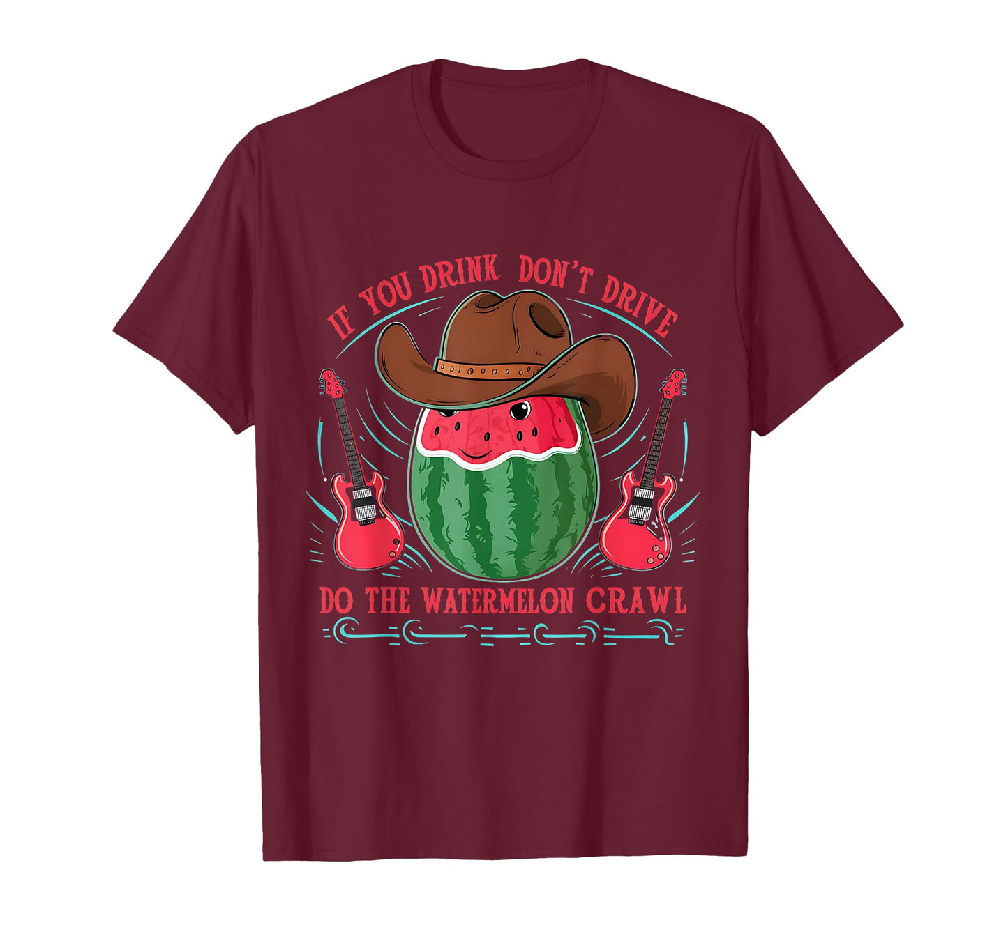 If you drink, don't drive do the watermelon crawl T-Shirt