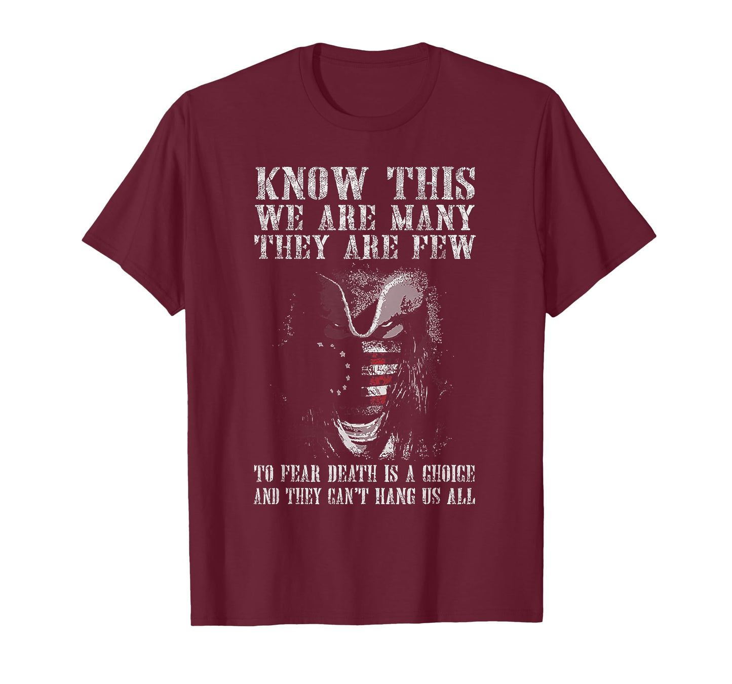 Know This We Are Many They Are Few to Fear Death T-Shirt