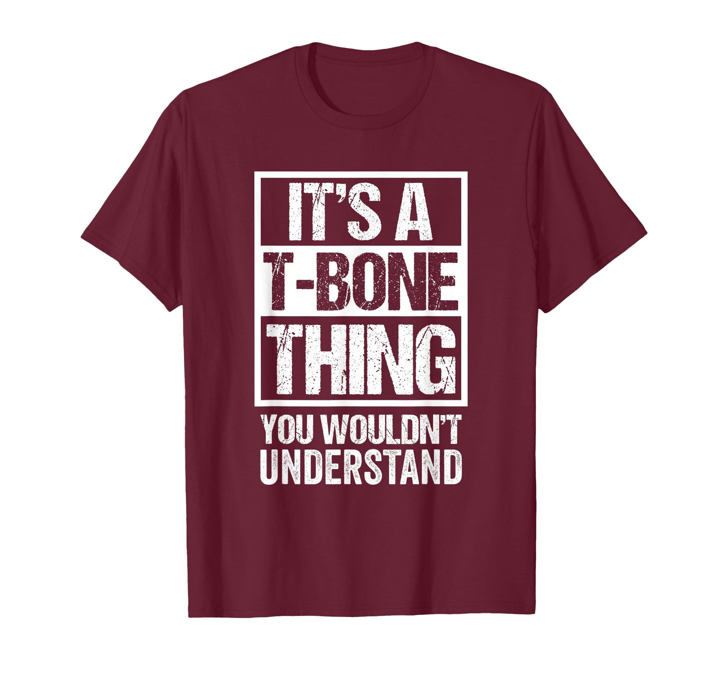 It's A T-Bone Thing You Wouldn't Understand Pet Name T-Shirt
