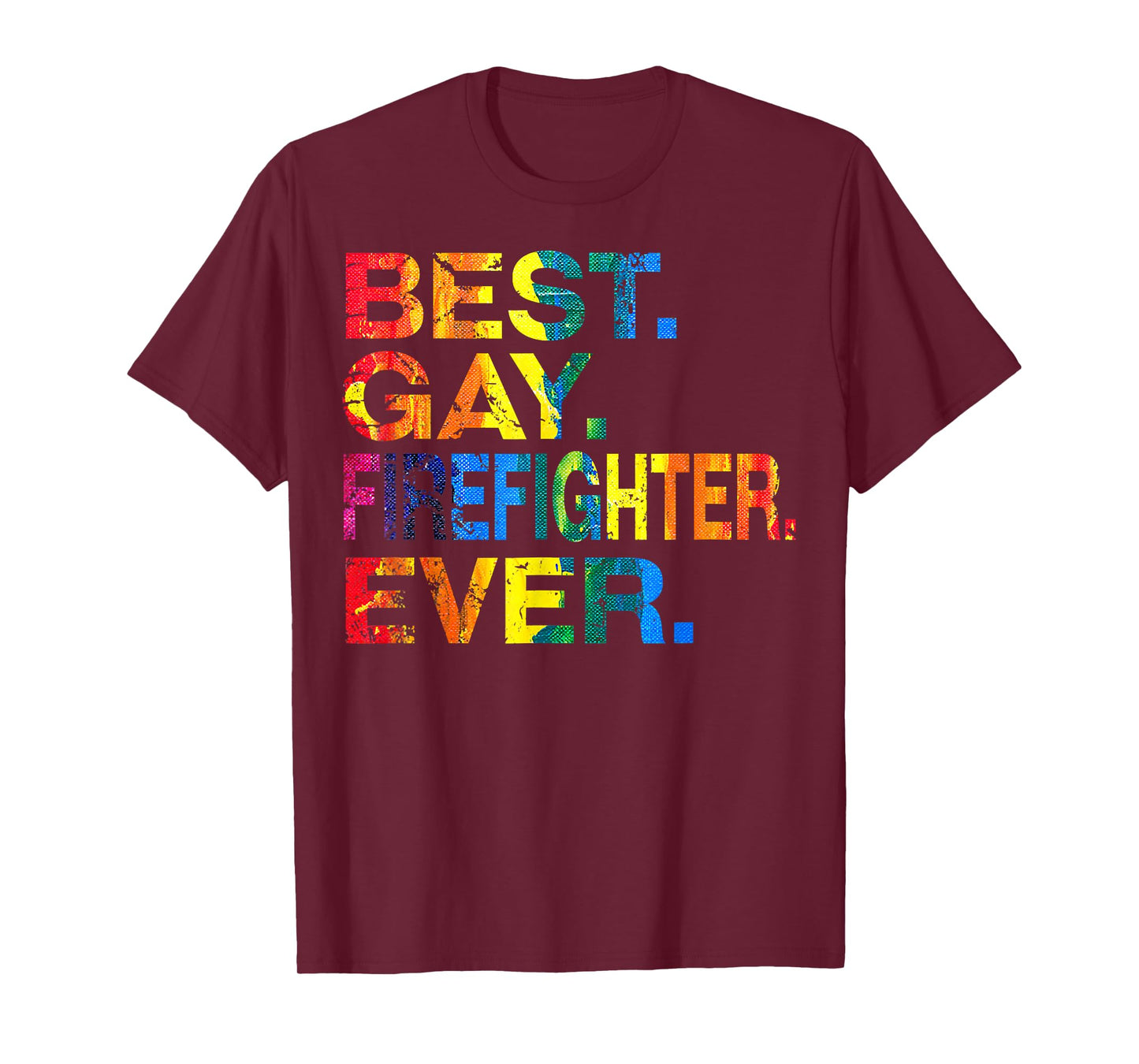 Best Gay Firefighter Ever Gay Gender Equality Funny T-Shirt