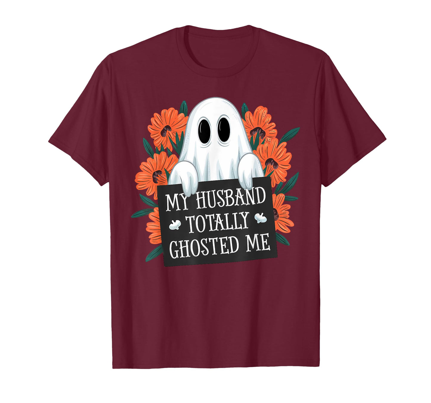 My Husband Totally Ghosted Me Funny Halloween Costume Spooky T-Shirt
