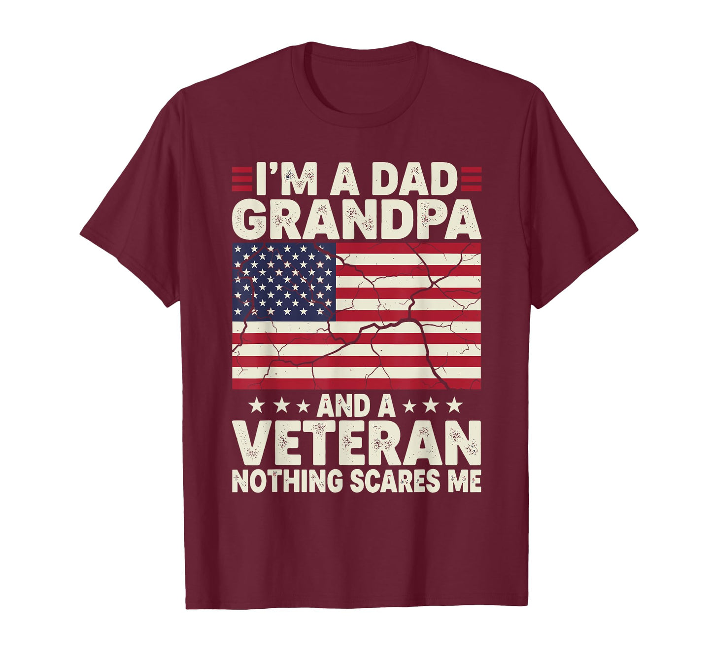 I'm a Dad Grandpa and Veteran Nothing Scares Me Fathers Day T-Shirt
