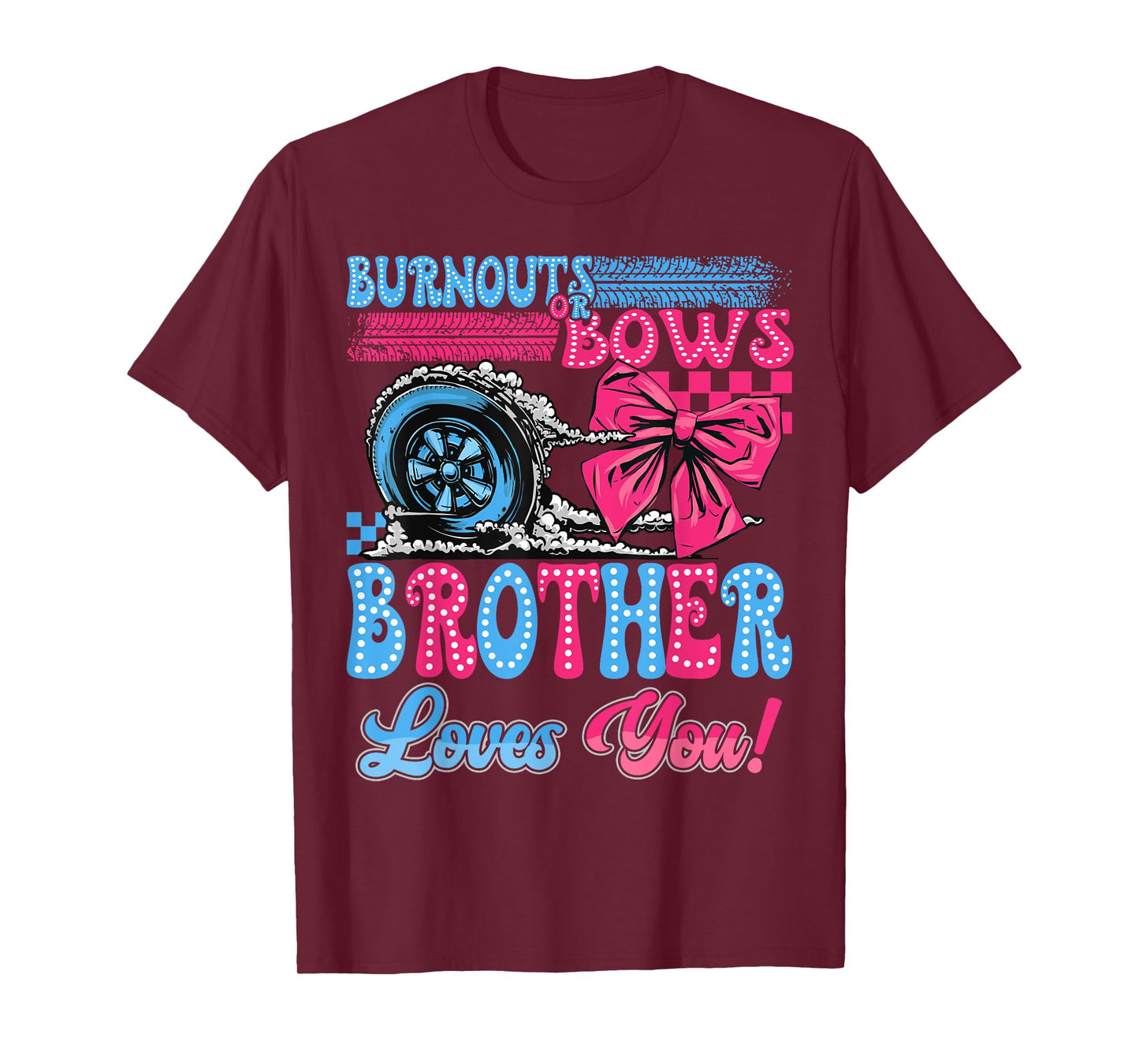 Burnouts or Bows Brother Loves You Gender Reveal Party T-Shirt
