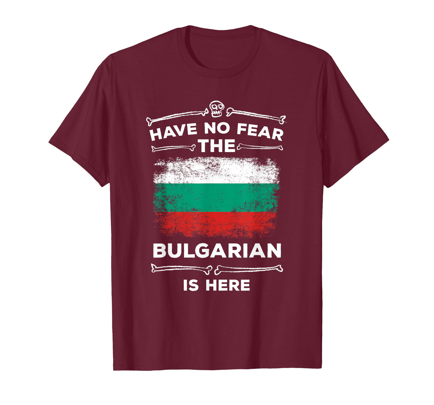 Bulgaria Have No Fear the Bulgarian Is Here Bulgarian Flag T-Shirt