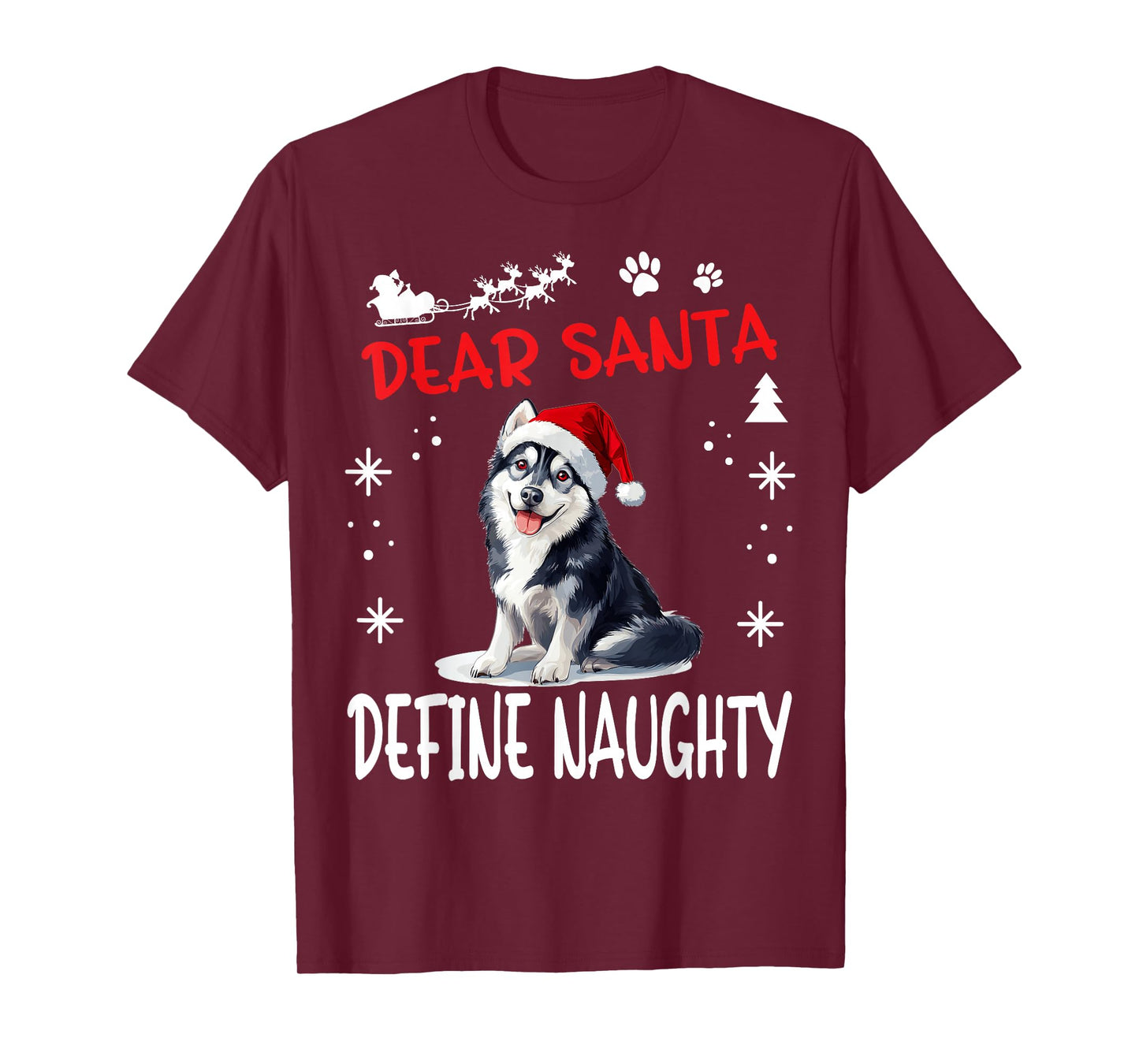 Cute Siberian Husky Dog Christmas Dear Santa Define Naughty T-Shirt for Men Women Kids