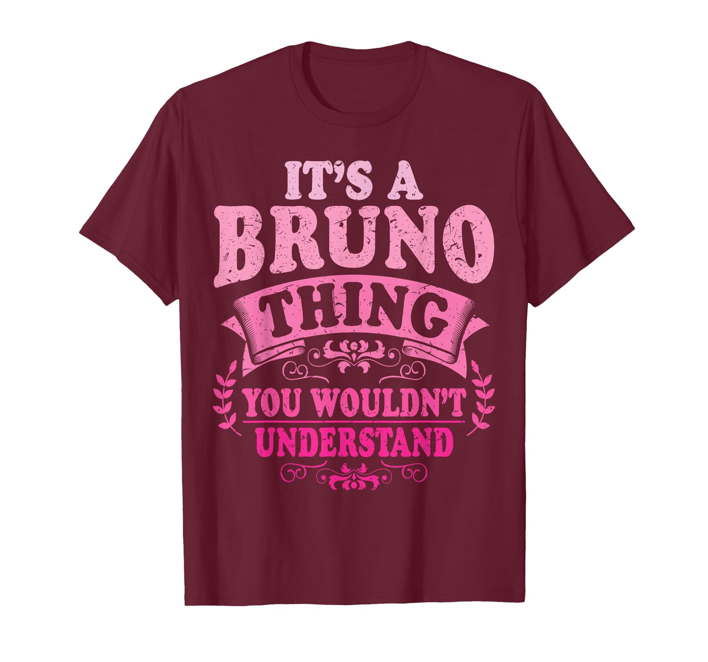 It's A Bruno Thing You Wouldn't Understand Bruno T-Shirt