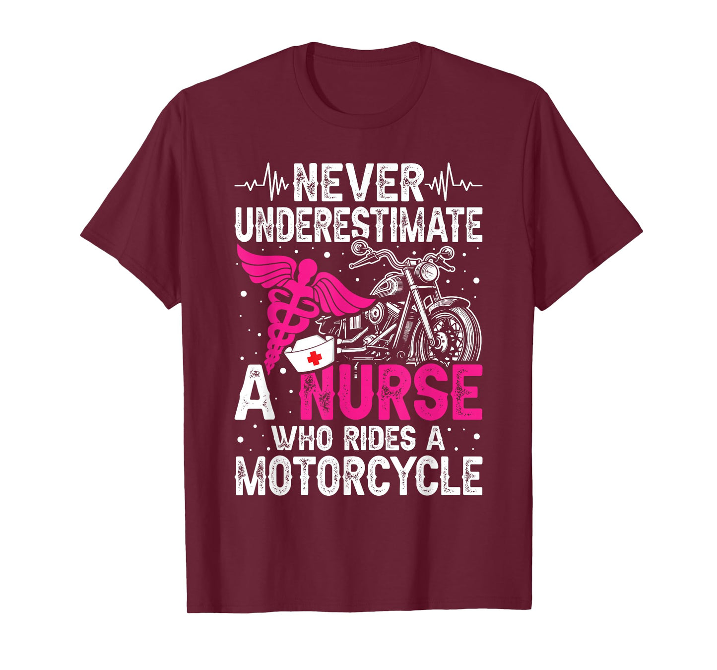 Never Underestimate a Nurse Who Rides A Motorcycle T-Shirt