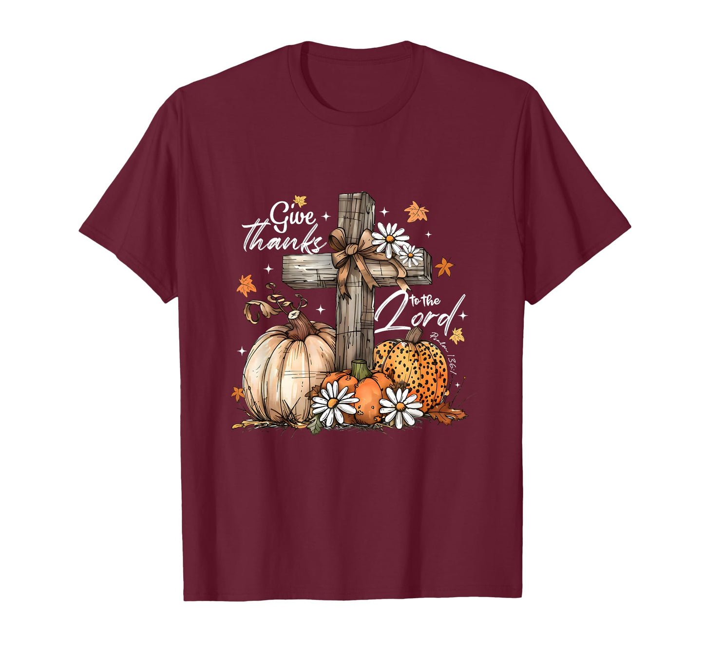 Pumpkin Floral Give Thanks To The Lord Cross Jesus Christian T-Shirt
