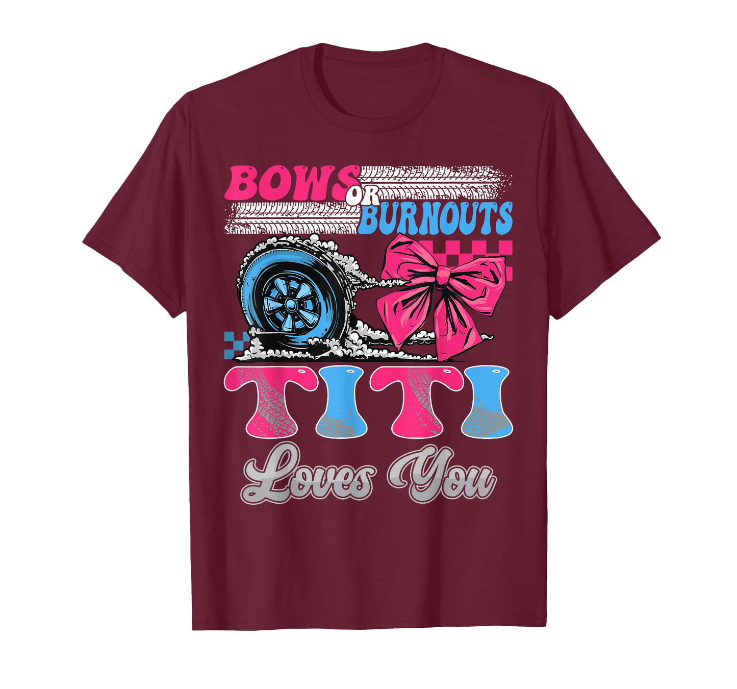 Burnouts or Bows Titi Loves You Gender Reveal Party T-Shirt