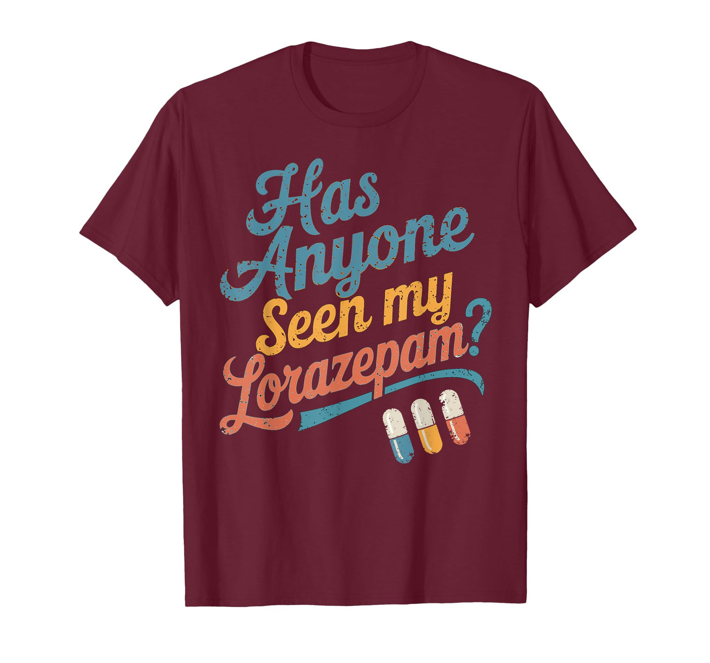 Has Anyone Seen My Lorazepam Funny Mental Health Vintage T-Shirt