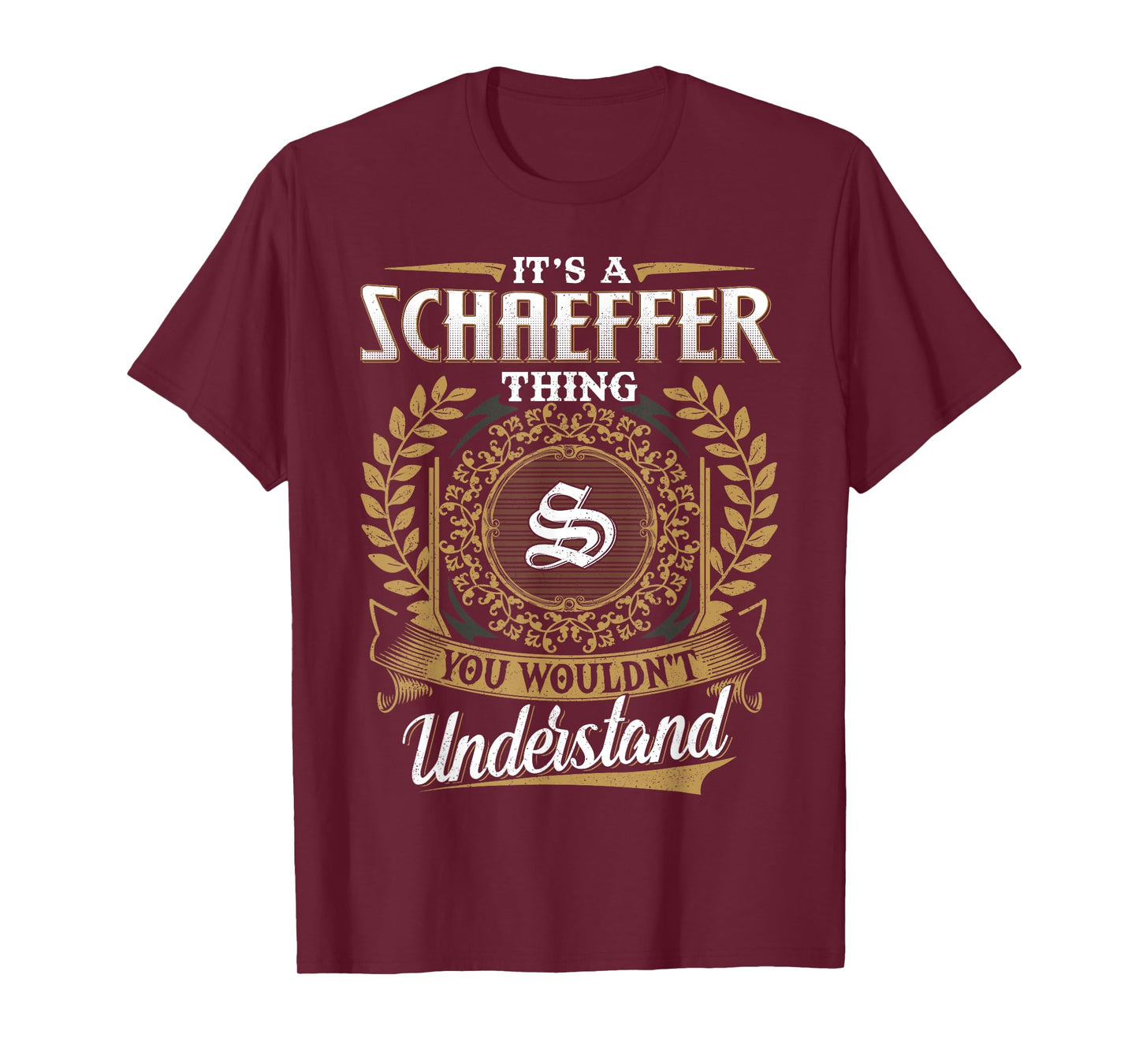 It's A SCHAEFFER Thing You Wouldn't Understand Father's Day T-Shirt