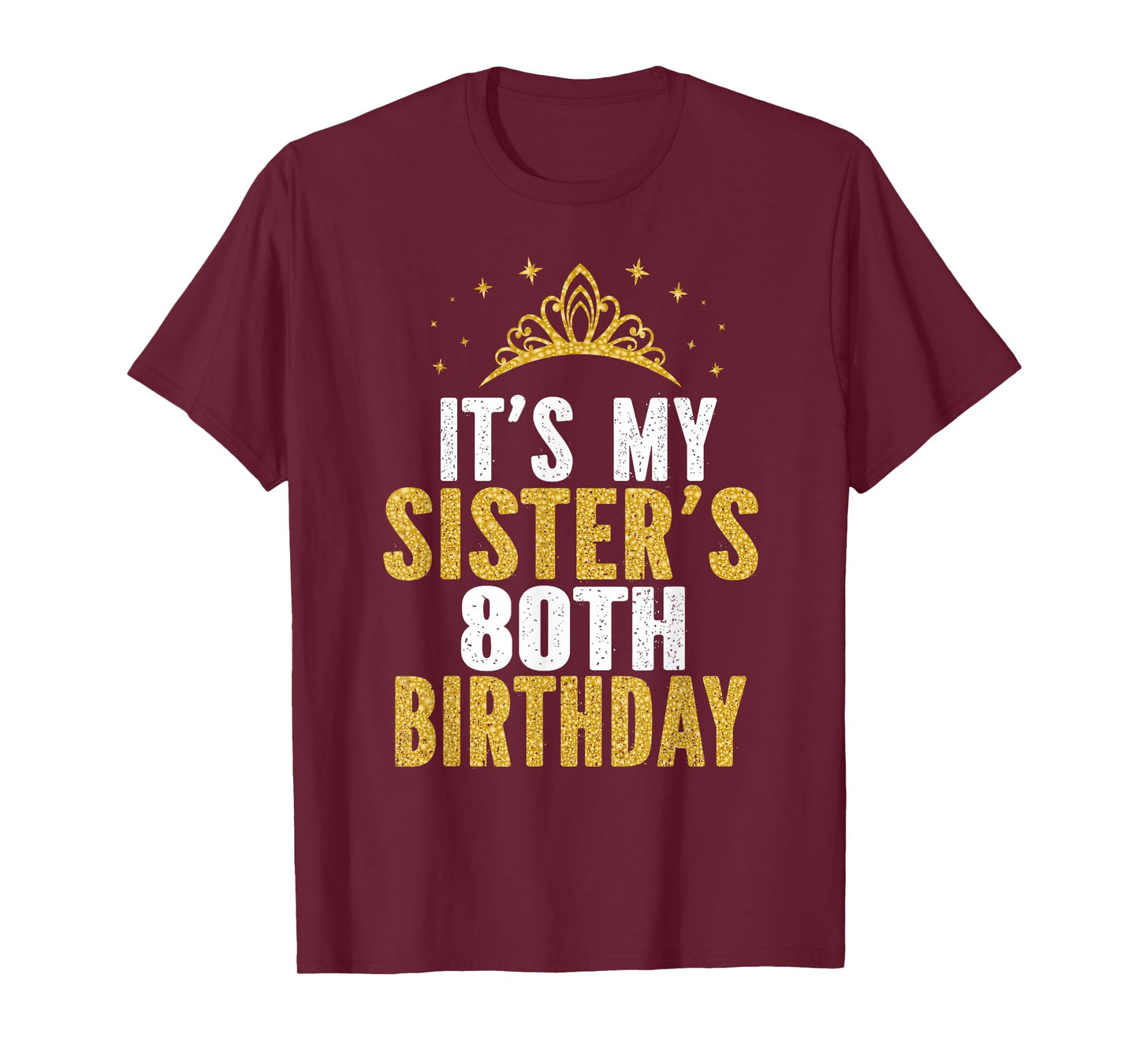 It's My Sister 80th Birthday Idea For 80 Years Old Woman T-Shirt