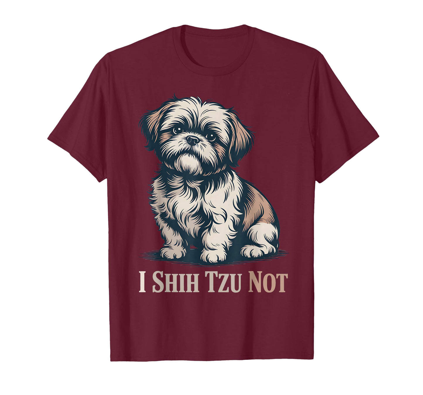 I Shih Tzu Not Funny Dog Humor Saying Hand Draw Style T-Shirt