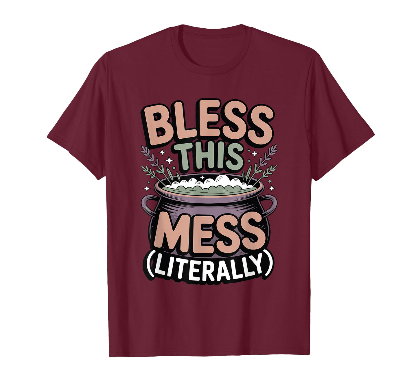Bless This Mess Literally Funny Witchy Home Humor T-Shirt