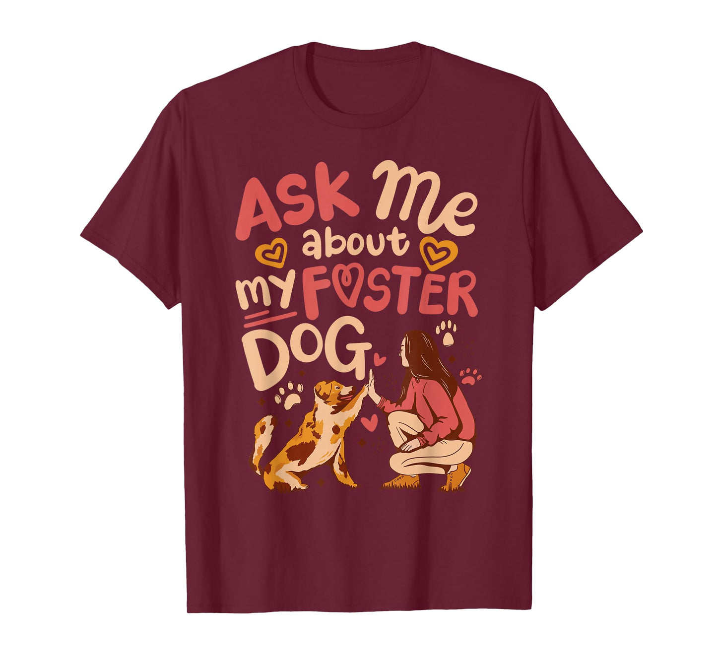 Ask Me About My Foster Dog T-Shirt