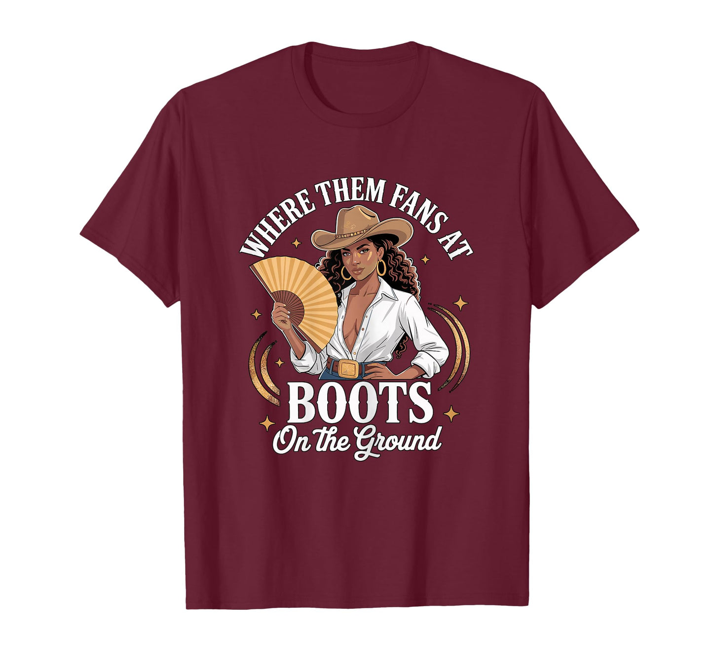 Where Them Fans at Boots On The Ground Country Girl T-Shirt