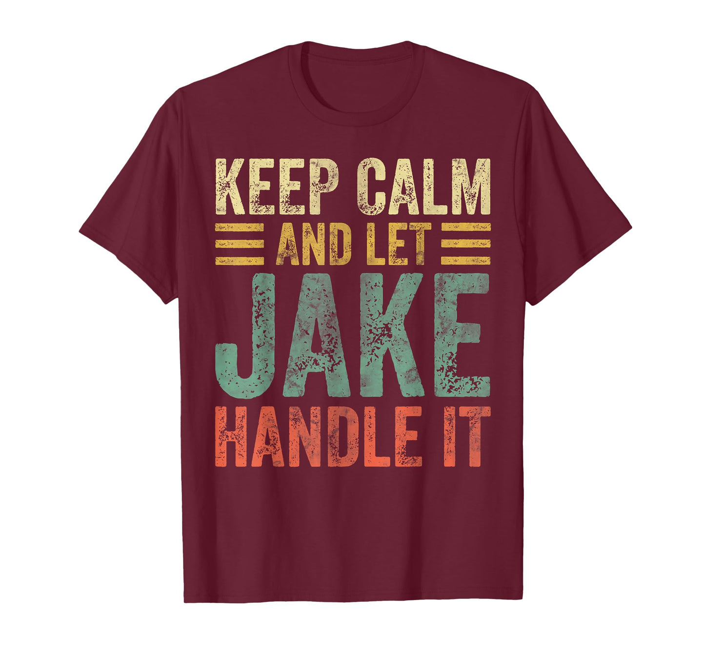 Personalized Name Shirt Keep Calm And Let Jake Handle it T-Shirt