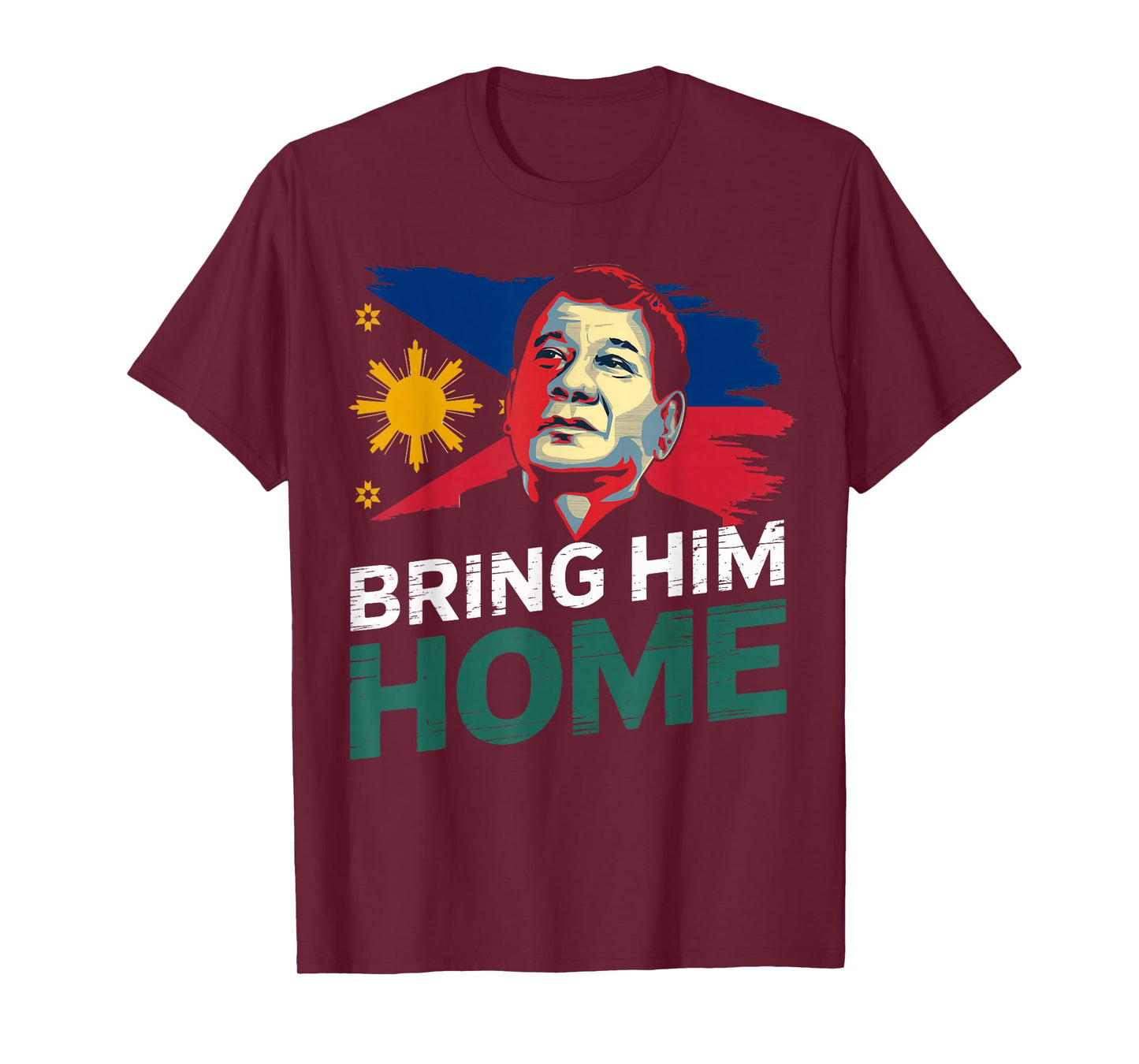 Bring Him Home Supporter Digong Duterte Philippine DU30 T-Shirt